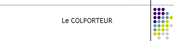 Le COLPORTEUR